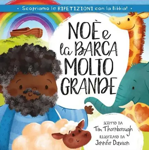 Noè e la barca molto grande. Ediz. illustrata Esclusivo