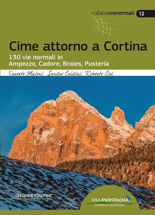 Offerta Del Giorno Cime attorno a Cortina. 130 vie normali in Ampezzo, Cadore, Braies, Pusteria