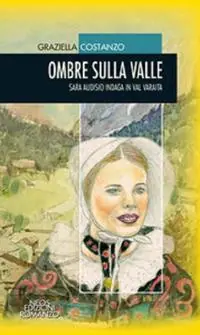 Ombre sulla valle. Sara Audisio indaga in Val Varaita Prezzo Conveniente