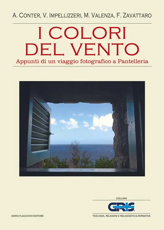 I colori del vento. Appunti di un viaggio fotografico a Pantelleria Prezzo Conveniente