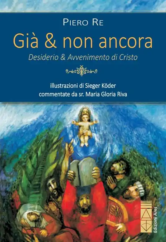 Prezzo Ridotto Già & non ancora. Desiderio & avvenimento di Cristo