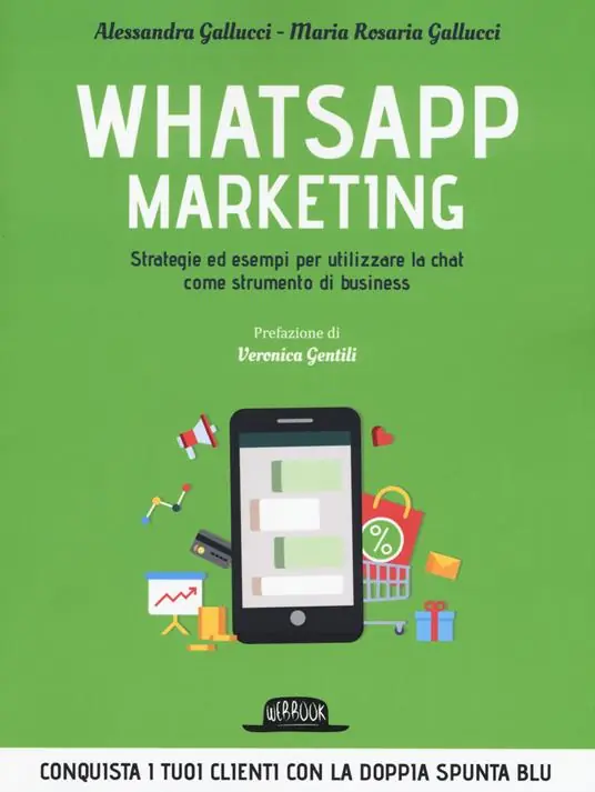 Bestseller Whatsapp marketing. Strategie ed esempi per utilizzare la chat come strumento di business