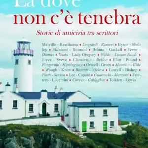 Compra Oggi Stesso Là dove non c‘è tenebra. Storie di amicizia tra scrittori