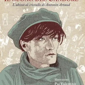 Il suono del candore. L‘abisso di cristallo di Antonin Artaud Offerta Limitata