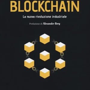 Blockchain. La nuova rivoluzione industriale Pagamento Sicuro