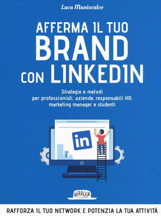 Afferma il tuo brand con LinkedIn. Strategie e metodi per professionisti, aziende, responsabili HR, marketing manager e studenti Vendita Finale