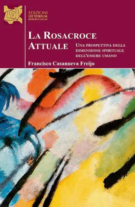 Nuova Collezione La Rosacroce attuale. Una prospettiva della dimensione spirituale dell‘essere umano