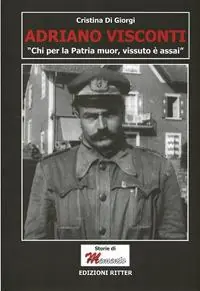 Occasione Imperdibile Adriano Visconti. «Chi per la Patria muor, vissuto è assai»