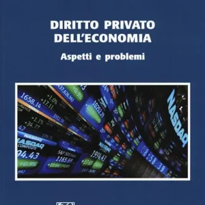 Diritto privato dell‘economia. Aspetti e problemi Direttamente Dal Produttore
