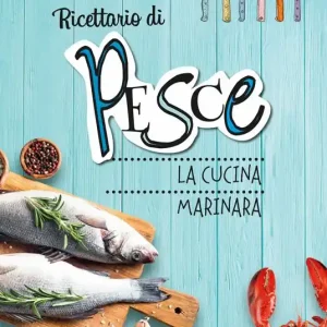 Pesce. La cucina marinara. Ediz. a spirale Sconto