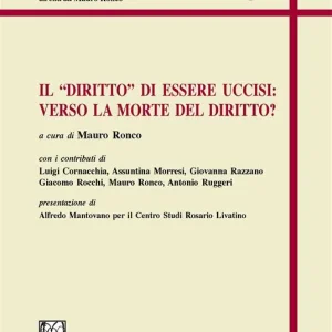 Il «diritto» di essere uccisi verso la morte del diritto? Must-Have