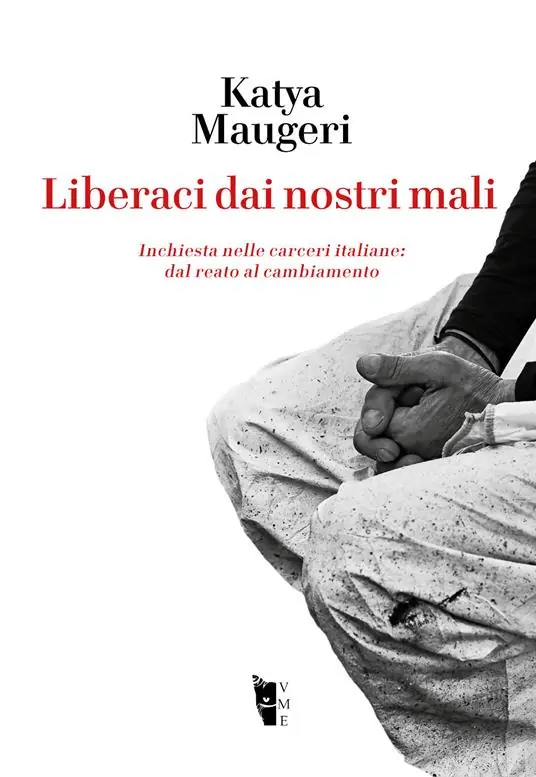 Occasione Liberaci dai nostri mali. Inchiesta nelle carceri italiane dal reato al cambiamento