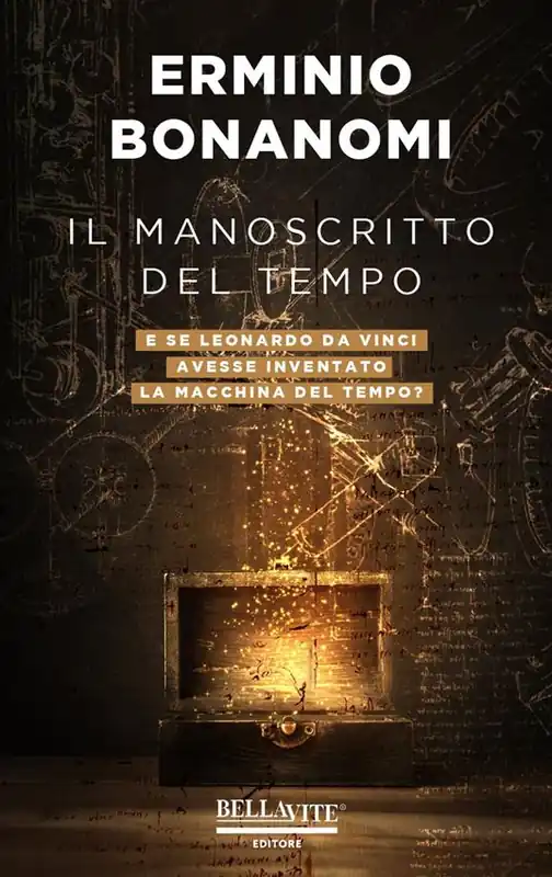 Il manoscritto del tempo. E se Leonardo da Vinci avesse inventato la macchina del tempo? Ultima Occasione