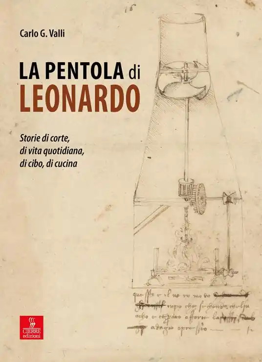 Prezzo Basso La pentola di Leonardo. Storie di corte, di vita quotidiana, di cibo, di cucina