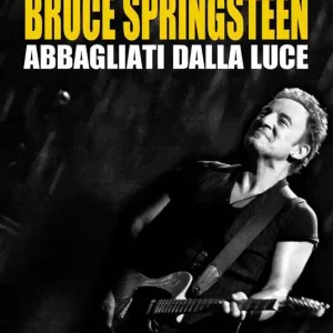 Spedizione Espresso Bruce Springsteen. Abbagliati dalla luce