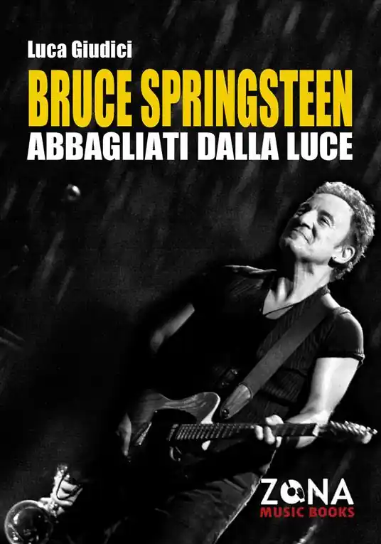 Spedizione Espresso Bruce Springsteen. Abbagliati dalla luce