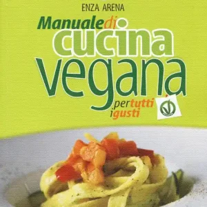 Economico Natural vegando. Manuale di cucina vegana per tutti i gusti