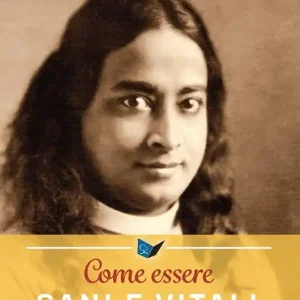 Come essere sani e vitali. Nuova ediz. Offerta Del Giorno