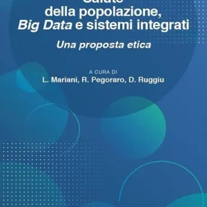 Salute della popolazione, big data e sistemi integrati. Una proposta etica Offerta