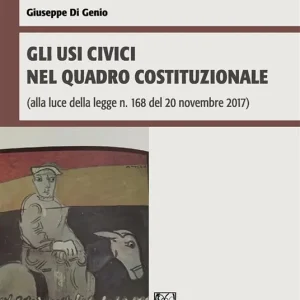 Gli usi civici nel quadro costituzionale (alla luce della legge n. 168 del 20 novembre 2017) Prezzo Conveniente