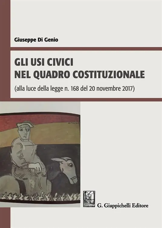 Gli usi civici nel quadro costituzionale (alla luce della legge n. 168 del 20 novembre 2017) Prezzo Conveniente