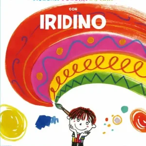Disegna colora impara con Iridino. Ediz. a colori Solo Oggi