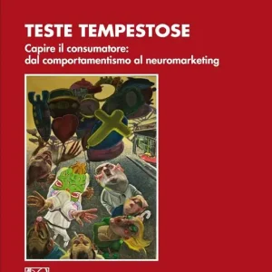 Prezzo Ridotto Teste tempestose. Capire il consumatore dal comportamentismo al neuromarketing