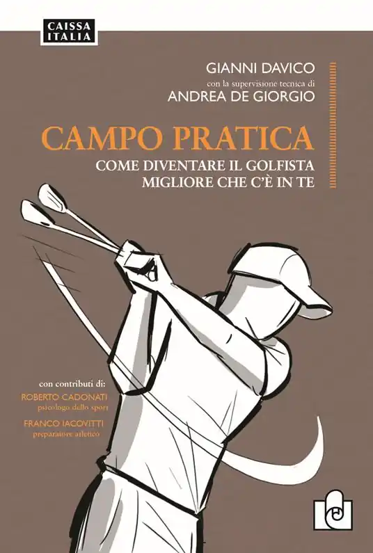 Campo pratica. Come diventare il golfista migliore che c‘è in te Compra Oggi Stesso