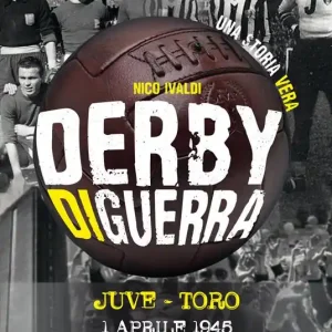 Promo Stagionale Derby di guerra Juve-Toro 1 aprile 1945