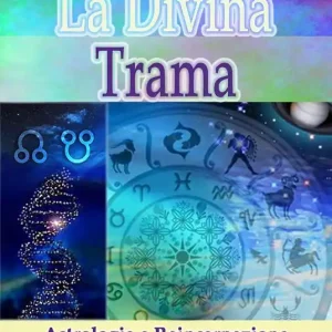 La divina trama. Astrologia e reincarnazione Promozione