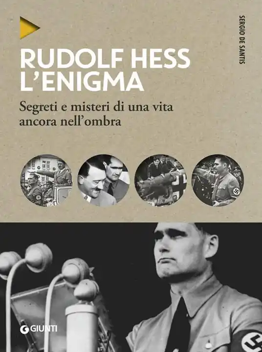 Nuova Collezione Rudolf Hess. L‘enigma. Segreti e misteri di una vita nell‘ombra