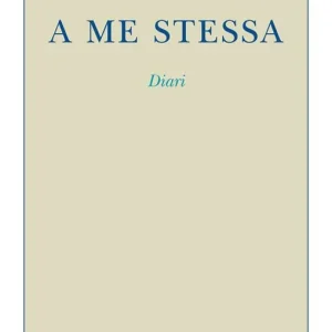 A me stessa. Diari Esclusivo