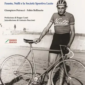 Compra Adesso Coppi 1945, una primavera a Roma. Fausto, Nulli e la Società Sportiva Lazio
