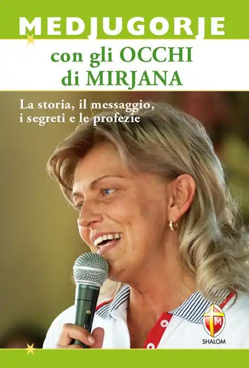 Promo Stagionale Medjugorje con gli occhi di Mirjana. La storia, il messaggio, i segreti e le profezie
