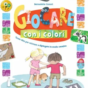 Giocare con i colori. Tante idee per colorare e dipingere in modo creativo. Ediz. a colori Professionale