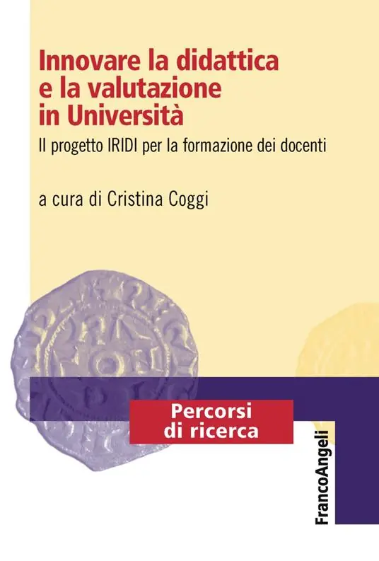 Innovare la didattica e la valutazione in Università. Il progetto IRIDI per la formazione dei docenti Acquista Ora