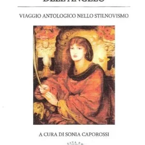 La gentilezza dell‘angelo. Viaggio antologico nello stilnovismo Solo Oggi