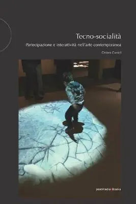 Tecno-socialità. Partecipazione e interattività nell‘arte contemporanea Popolare