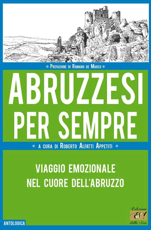 Abruzzesi per sempre. Viaggio emozionale nel cuore dell‘Abruzzo Promozione