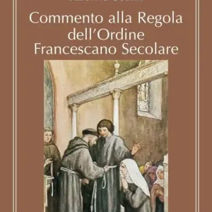 Commento alla regola dell‘Ordine francescano secolare Soddisfatti O Rimborsati