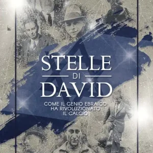 Stelle di David. Come il genio ebraico ha rivoluzionato il calcio Bestseller
