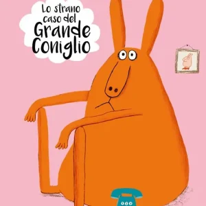 Ultimissimo Modello Lo strano caso del grande coniglio. Ediz. a colori