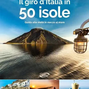 Esclusivo Il giro d‘Italia in 50 isole. Guida alle mete in mezzo al mare