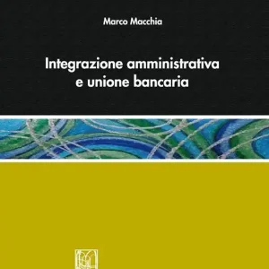 Integrazione amministrativa e unione bancaria Prezzo Conveniente