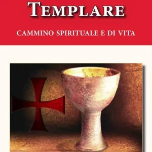 La fede templare. Cammino spirituale e di vita Spedizione Espresso