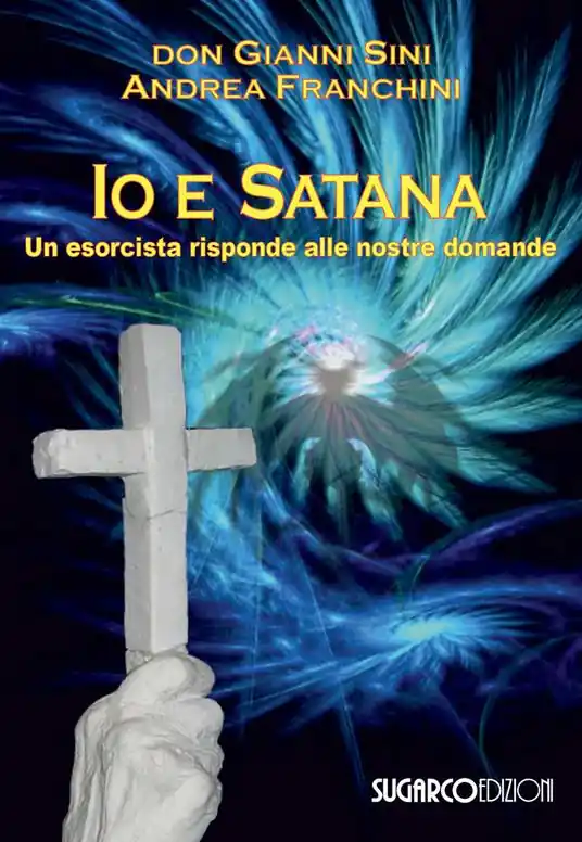 Io e satana. Un esorcista risponde alle vostre domande Consegna Rapida