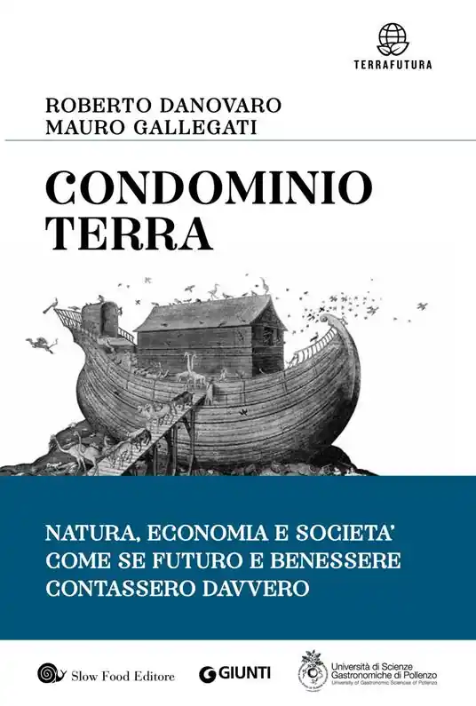 Condominio Terra. Natura, economia e società, come se futuro e benessere contassero davvero Di Tendenza