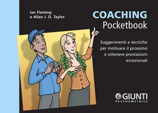 Coaching. Suggerimenti e tecniche per motivare il prossimo e ottenere prestazioni eccezionali Must-Have