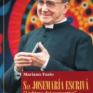 Nuovo Arrivo San Josemaria Escrivà. L‘«ultimo dei romantici»