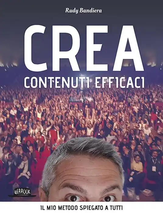 Non Perdere Crea contenuti efficaci. Il mio metodo spiegato a tutti